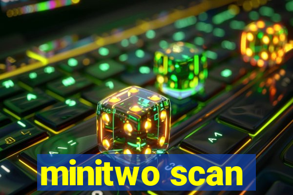 minitwo scan